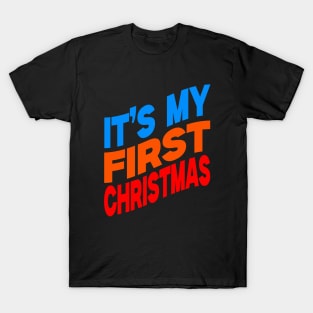 It's my first Christmas T-Shirt